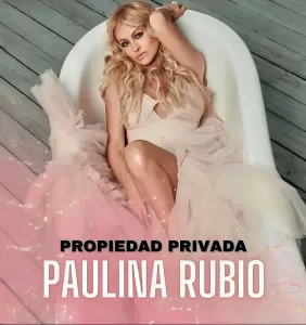 "Propiedad Privada" Paulina Rubio